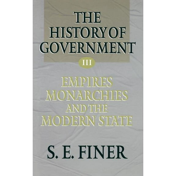 History of Government from the Earliest Times V3 Empires, (Hardcover)