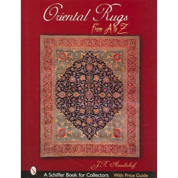 Oriental Rugs from A to Z (Schiffer Book for Collectors)