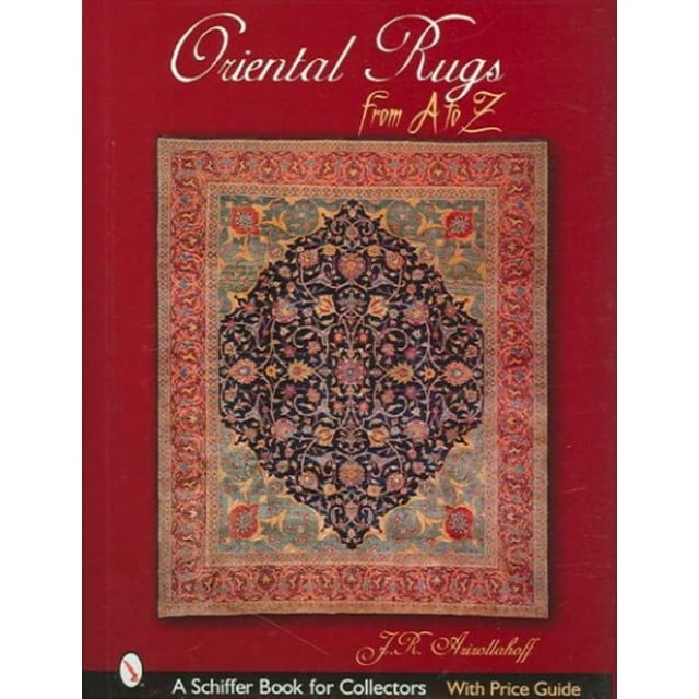 Oriental Rugs from A to Z (Schiffer Book for Collectors)