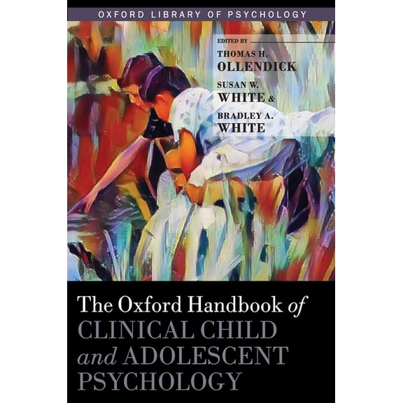 Oxford Library of Psychology Oxford Handbook of Clinical Child and Adolescent Psychology, (Hardcover)