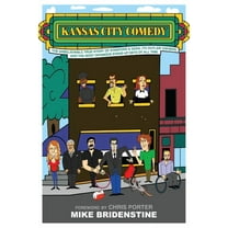 Kansas City Comedy: The Unbelievable True Story of Stanford & Sons, Its Outlaw Owners and the Most Infamous Stand-Up, (Paperback)