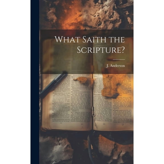 What Saith the Scripture? (Hardcover)