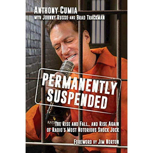 Permanently Suspended: The Rise and Fall... and Rise Again of Radio's Most Notorious Shock Jock