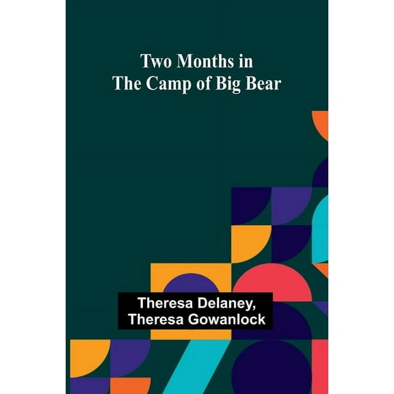 Two Months in the Camp of Big Bear, (Paperback)