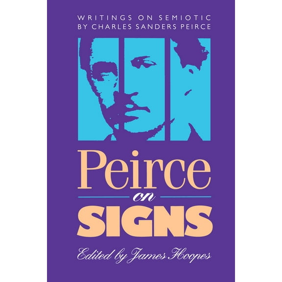 Peirce on Signs: Writings on Semiotic