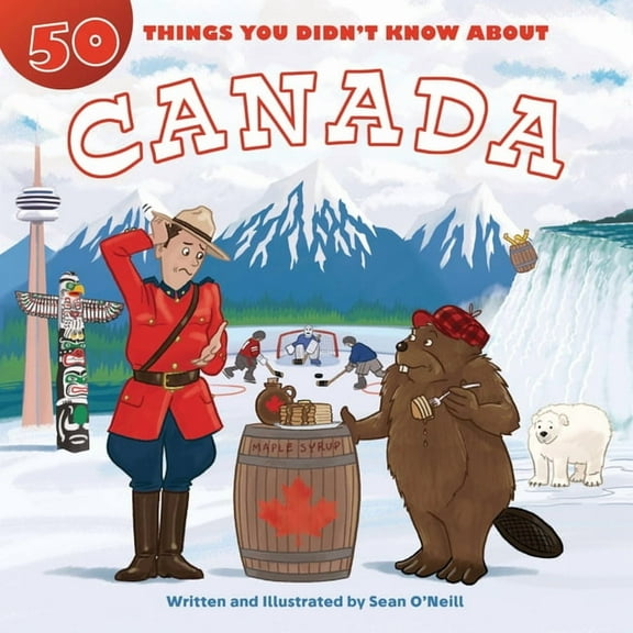 50 Things You Didn't Know about 50 Things You Didn't Know about Canada, (Hardcover)