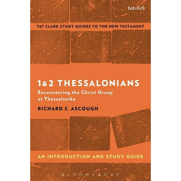 T&t Clark's Study Guides to the New Test 1 & 2 Thessalonians: An Introduction and Study Guide, (Paperback)