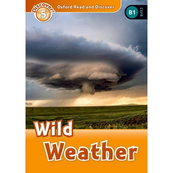 Oxford Read and Discover: Level 5 Oxford Read and Discover: Level 5: 900-Word Vocabularywild Weather, (Paperback)