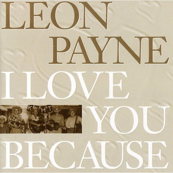 Leon Payne - I Love You Because - Music & Performance - CD
