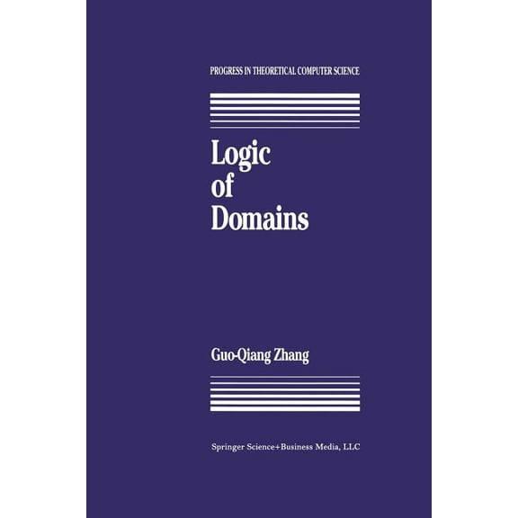 Progress in Theoretical Computer Science Logic of Domains, (Paperback)