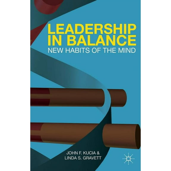 Leadership in Balance: New Habits of the Mind, (Hardcover)