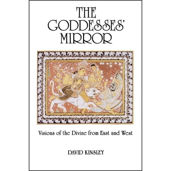 Sante Fe Institute. Studies in the The Goddesses' Mirror: Visions of the Divine from East and West, (Paperback)