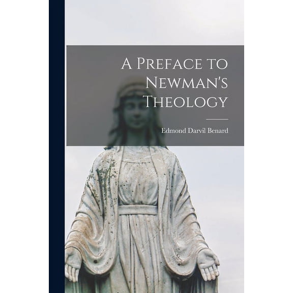 A Preface to Newman's Theology, (Paperback)