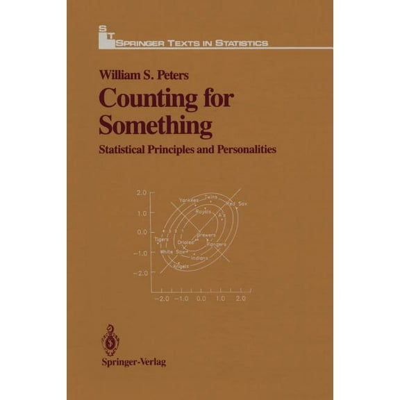 Springer Texts in Statistics Counting for Something: Statistical Principles and Personalities, (Paperback)