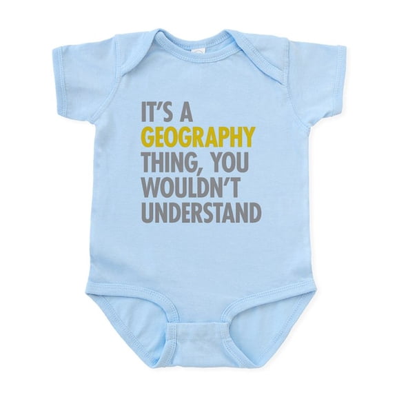 CafePress - Its A Geography Thing Infant Bodysuit - Baby Light Bodysuit, Size Newborn - 24 Months