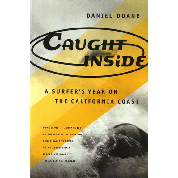 Caught Inside: A Surfer's Year on the California Coast, (Paperback)