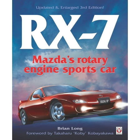 RX-7 Mazda’s Rotary Engine Sports Car - eBook (Best Rotary Engine Cars)