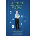 thumbnail image 1 of Pre-Owned The Internet of Healthy Things (Paperback) 0692534571 9780692534571, 1 of 1