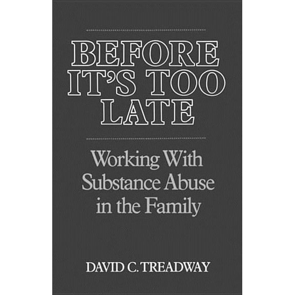 Norton Professional Book Before It's Too Late: Working with Substance Abuse in the Family, (Paperback)