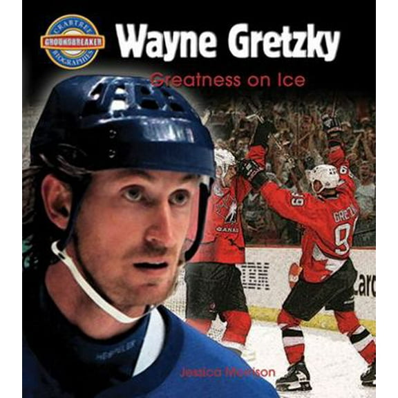 Pre-Owned Wayne Gretzky: Greatness on Ice (Paperback) 0778725480 9780778725480