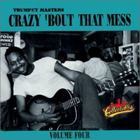 Various Artists - Trumpet Masters: Crazy 'Bout That Mess, Vol.4 - Music & Performance - CD