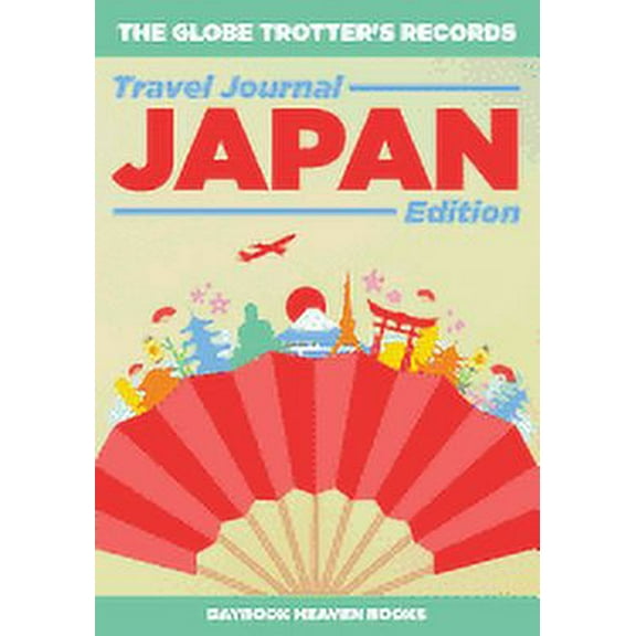 The Globe Trotter's Records - Travel Journal Japan Edition, (Paperback)