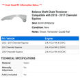thumbnail image 2 of Balance Shaft Chain Tensioner - Compatible with 2010 - 2017 Chevy Equinox 2011 2012 2013 2014 2015 2016, 2 of 2