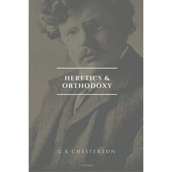 Heretics and Orthodoxy: Easy to Read Layout, (Paperback)