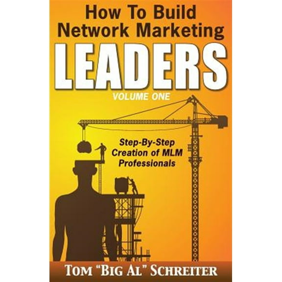 Pre-Owned How To Build Network Marketing Leaders Volume One: Step-by-Step Creation of MLM Professionals (Paperback) 1892366215 9781892366214