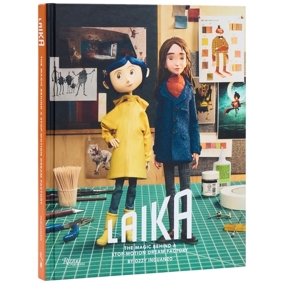 Laika: The Magic Behind a Stop-Motion Dream Factory: Two Decades of Groundbreaking Animation from Coraline to Wildwood, (Hardcover)