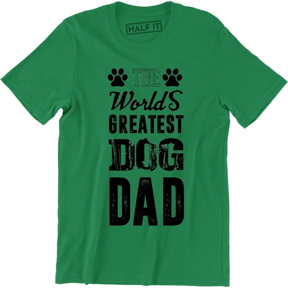 Worlds Greatest Dog Dad - Funny Father's Day Novelty Dog Lover Mens T-Shirt