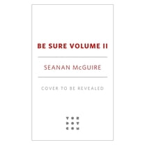 Wayward Children Be Sure Volume II: Wayward Children, Books 4-6, (Paperback)