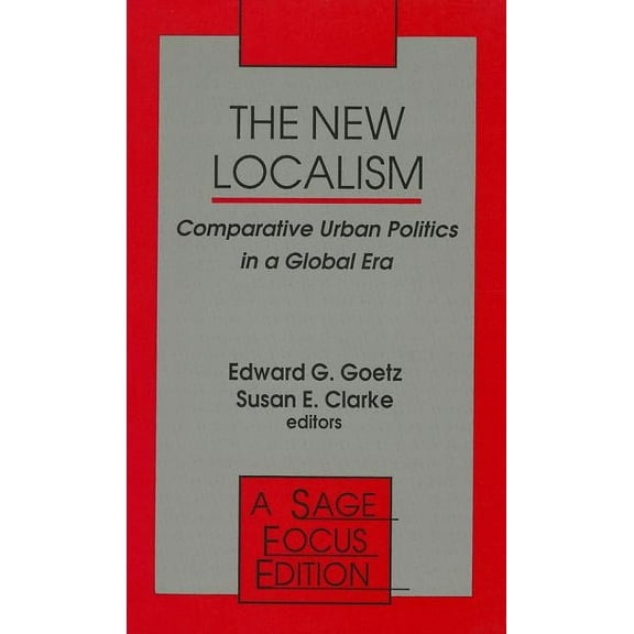 Sage Focus Editions The New Localism: Comparative Urban Politics in a Global Era, Book 164, (Paperback)
