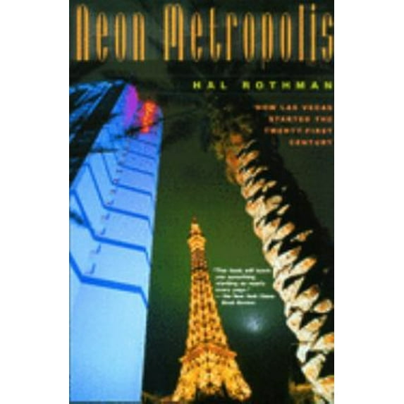 Pre-Owned Neon Metropolis: How Las Vegas Started the Twenty-First Century (Paperback) 0415926130 9780415926133
