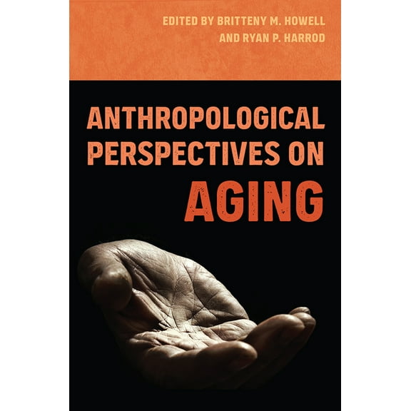 Anthropological Perspectives on Aging, (Paperback)