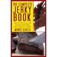thumbnail image 1 of Pre-Owned The Complete Jerky Book: How to Dry, Cure, and Preserve Everything from Venison to Turkey (Paperback) 161608040X 9781616080402, 1 of 1