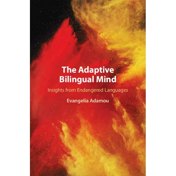 The Adaptive Bilingual Mind, (Hardcover)
