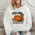 thumbnail image 2 of Feeling Moist Funny Chicken Meme Hoodie, 2 of 3