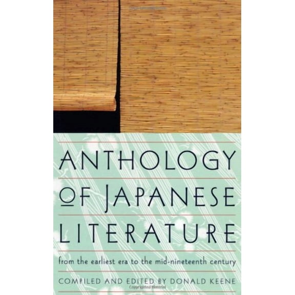 Anthology of Japanese Literature: From the Earliest Era to the Mid-Nineteenth Century