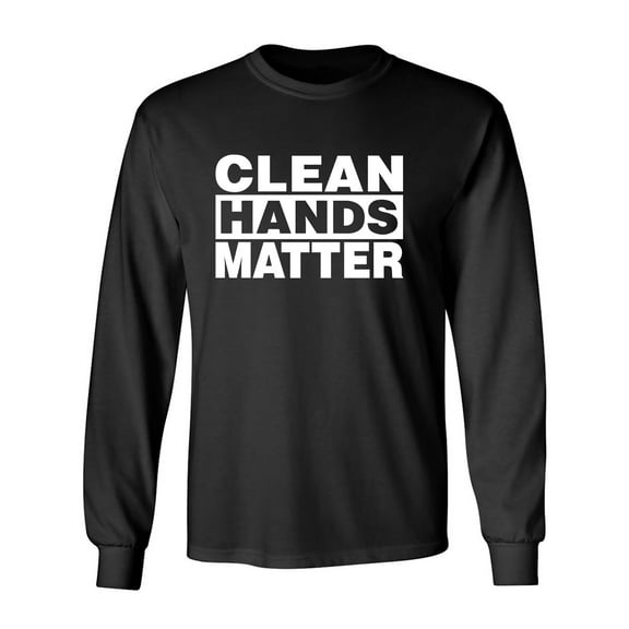Clean Hands Matter Adult Long Sleeve T-shirt