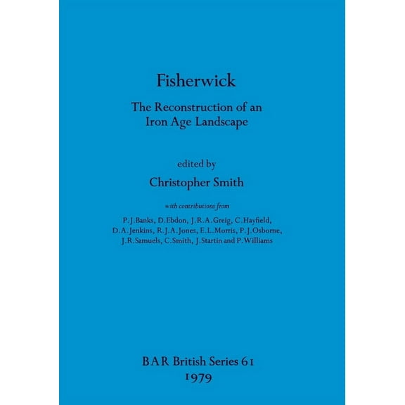 BAR British: Fisherwick: The Reconstruction of an Iron Age Landscape (Paperback)