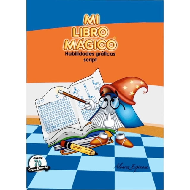 Libro Mi Libro Magico. Habilidades Graficas Script Tapa Blanda, Autor Gabriel Gerardo Alvarez Espinosa, Editorial Grupo Editorial Oncesetenta