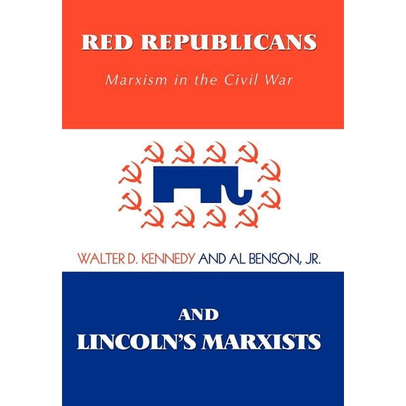 Red Republicans and Lincoln's Marxists: Marxism in the Civil War (Hardcover)