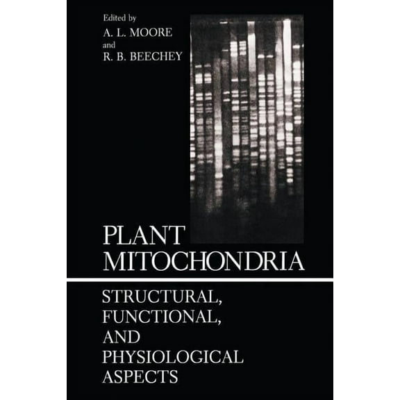 Plant Mitochondria: Structural, Functional, and Physiological Aspects, (Paperback)