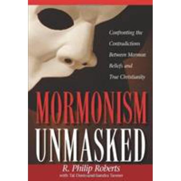 Pre-Owned Mormonism Unmasked (Paperback) 0805416528 9780805416527
