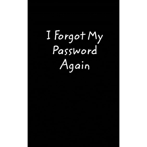 I Forgot My Password Again Paperback