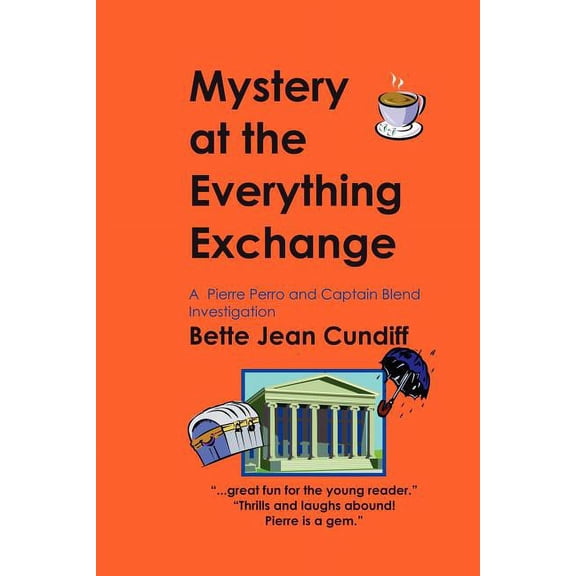Mysteries with Pierre Perro and Captain Mystery at the Everything Exchange: A Pierre Perro and Captain Blend Investigation, (Paperback)
