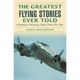 thumbnail image 1 of Greatest Flying Stories Ever Told: Nineteen Amazing Tales From The Sky, 1 of 5