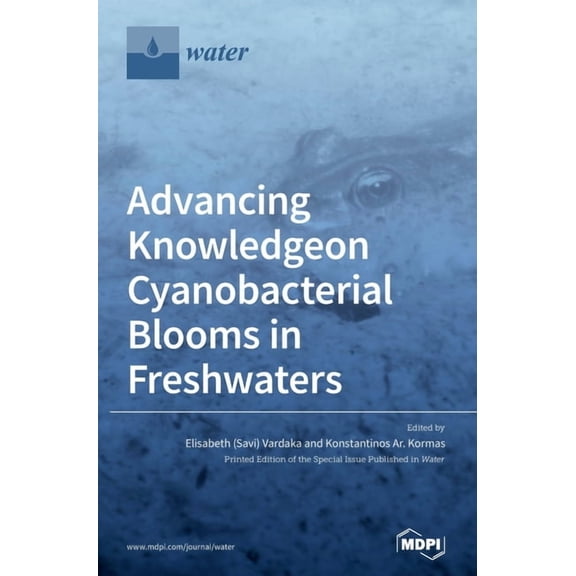 Advancing Knowledge on Cyanobacterial Blooms in Freshwaters, (Hardcover)