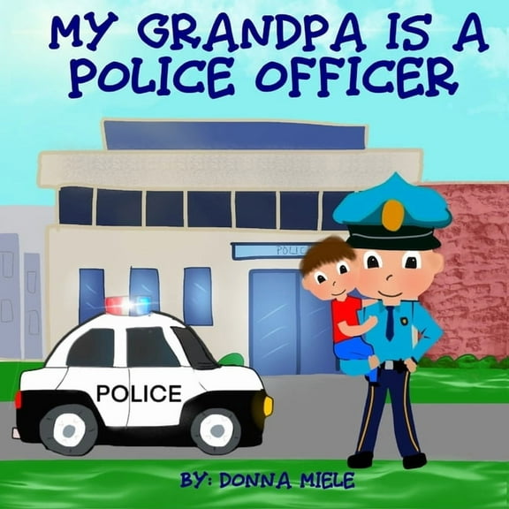 My Grandpa is a Police Officer (Paperback)